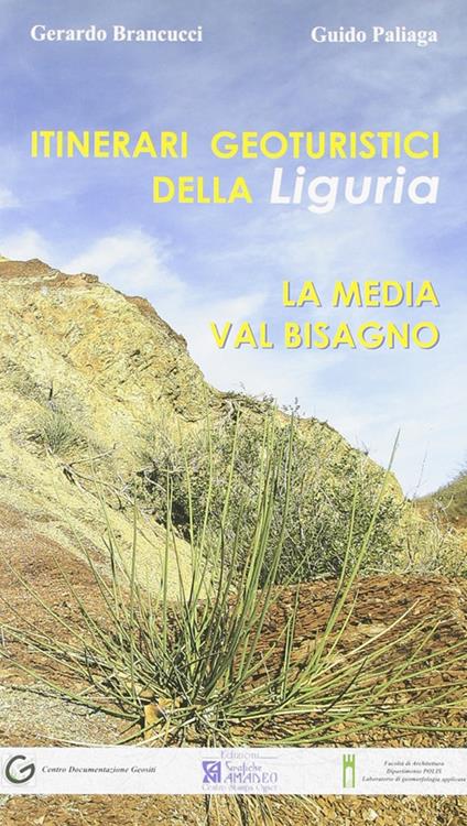 Itinerari geoturistici della Liguria. La media Val Bisagno - Gerardo Brancucci,Guido Paliaga - copertina