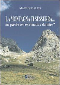 La montagna ti sussurra... Ma perché non sei rimasto a dormire? - Mauro Idalco - copertina