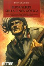 Bersaglieri sulla linea gotica. Storia della divisione «Italia» della RSI dalla Germania al fronte della Garfagnana