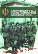 Il gruppo esplorante della divisione San Marco nelle langhe durante la R.S.I.