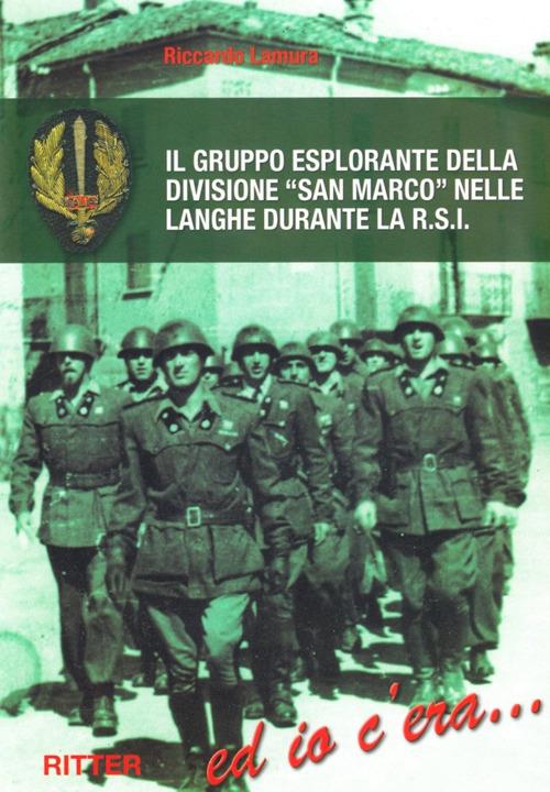 Il gruppo esplorante della divisione San Marco nelle langhe durante la R.S.I. - Riccardo Lamura - copertina