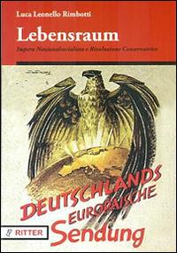 Lebensraum. Impero naziolnalsocialista e rivoluzione conservatrice - Luca Leonello Rimbotti - copertina