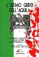 L' ultimo grido dell'aquila. La Repubblica Sociale Italiana nelle lettere dei suoi condannati a morte