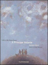 Il principe volante. Ediz. illustrata - Barbara Alberti - copertina