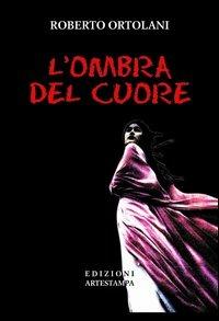 L' ombra del cuore. Con CD Audio - Roberto Ortolani - copertina