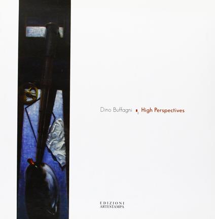 High perspectives. Ediz. italiana e inglese - Dino Buffagni - copertina