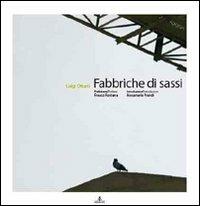 Fabbriche di sassi. Ediz. illustrata - Luigi Ottani,Anna Prandi,Franco Fontana - copertina