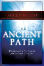 The ancient path. Understanding your journey from creation to creator