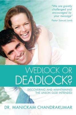 Wedlock or deadlock? Discovering and maintaining the union god intended - Manickam Chandrakumar - copertina