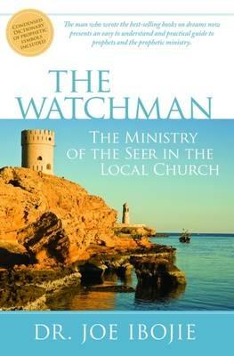 The watchman. The ministry of the seer in the local church - Joe Ibojie - copertina