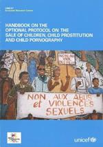 Handbook on the optional protocolon. The sale of children, child prostitution and child pornography