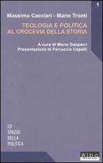 Teologia e politica al crocevia della storia