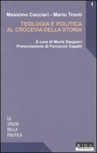 Teologia e politica al crocevia della storia