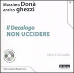 Il Decalogo. Con CD Audio. Vol. 5: Non uccidere.