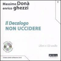 Il Decalogo. Con CD Audio. Vol. 5: Non uccidere. - Massimo Donà,Enrico Ghezzi - copertina