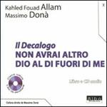 Il Decalogo. Con CD Audio. Vol. 10: Non avrai altro Dio al di fuori di me.