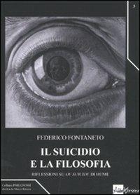 Il suicidio e la filosofia. Riflessioni su «Of suicide» di Hume - Federico Fontaneto - copertina