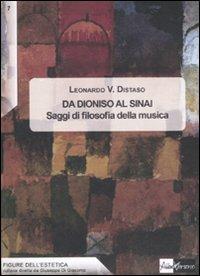 Da Dioniso al Sinai. Saggi di filosofia della musica - Leonardo V. Distaso - copertina