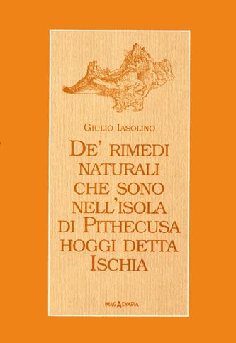 De' rimedi naturali che sono nell'isola di Pithecusa hoggi detta Ischia - Giulio Iasolino - copertina