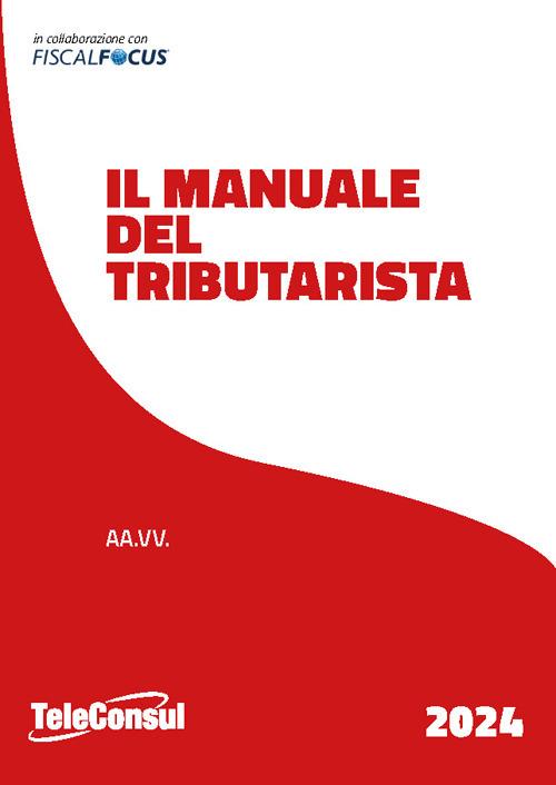 Manuale del tributarista - Fiscal Focus - copertina