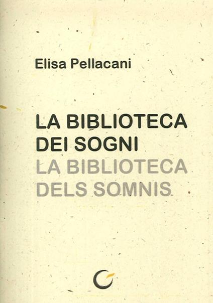 La biblioteca dei sogni. Testo catalano a fronte. Ediz. illustrata - Elisa Pellacani - copertina