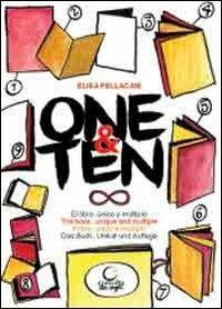 One&ten. Il libro, unico e multiplo. Con DVD. Ediz. italiana, inglese, tedesca e spagnola - Elisa Pellacani - copertina