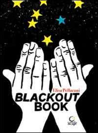 Blackout book. Fare libri senza elettricità, anche al buio. Ediz. italiana, catalana e inglese - Elisa Pellacani - copertina