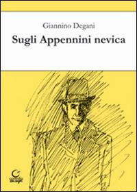 Sugli Appennini nevica - Giannino Degani - copertina