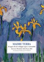 Madre terra. Il sogno per uno sviluppo equo e sostenibile. Giornata mondiale della poesia 2015