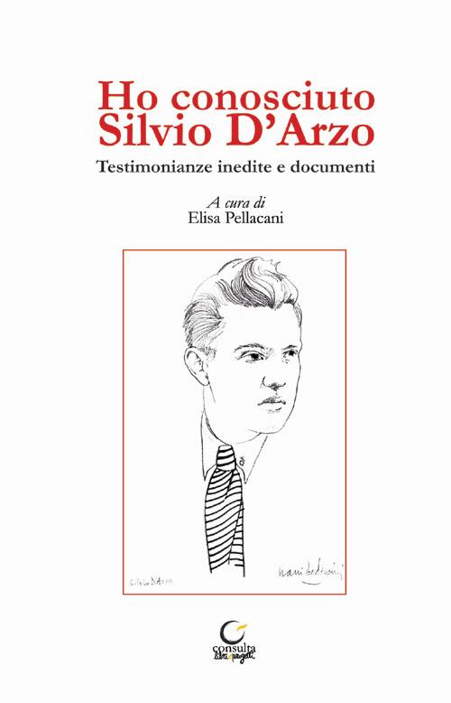 Ho conosciuto Silvio D'Arzo. Testimonianze inedite e documenti - copertina