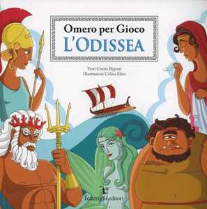 L' Odissea. Omero per gioco. Ediz. illustrata