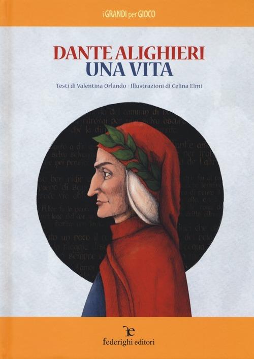 Dante Alighieri. Una vita - Valentina Orlando - copertina