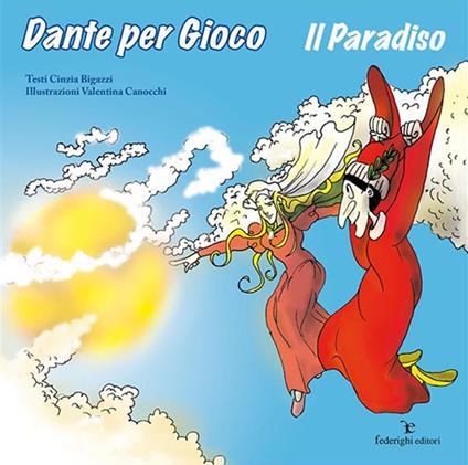 Dante per gioco. Il Paradiso. Ediz. illustrata - Cinzia Bigazzi,Valentina Canocchi - ebook