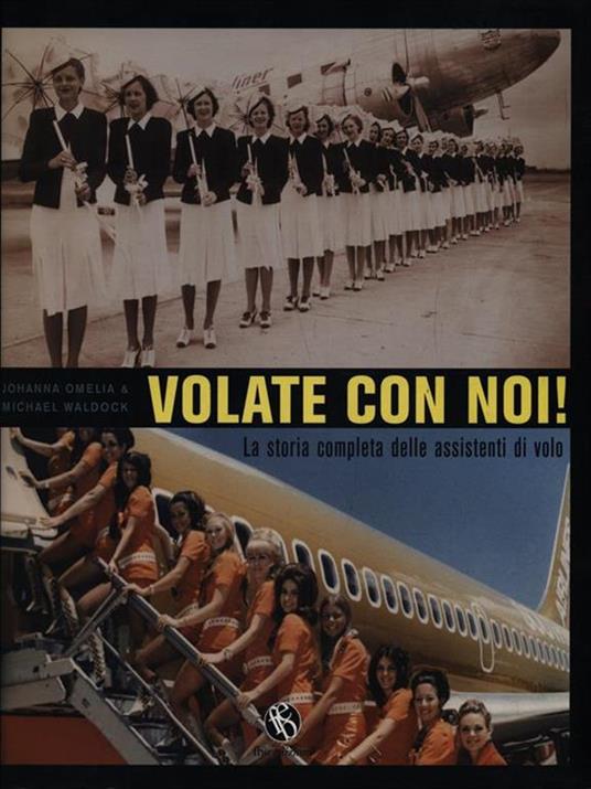 Volate con noi! La storia completa delle assistenti di volo - Johanna Omelia,Michael Waldock - 6