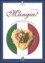 Mangia! Itinerari gastroesistenziali di un italiano