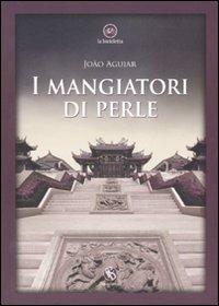 I mangiatori di perle - João Aguiar - copertina