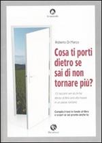 Cosa ti porti dietro se sai di non tornare più? 15 racconti veri di chi ha deciso di farsi una nuova vita in un paese lontano