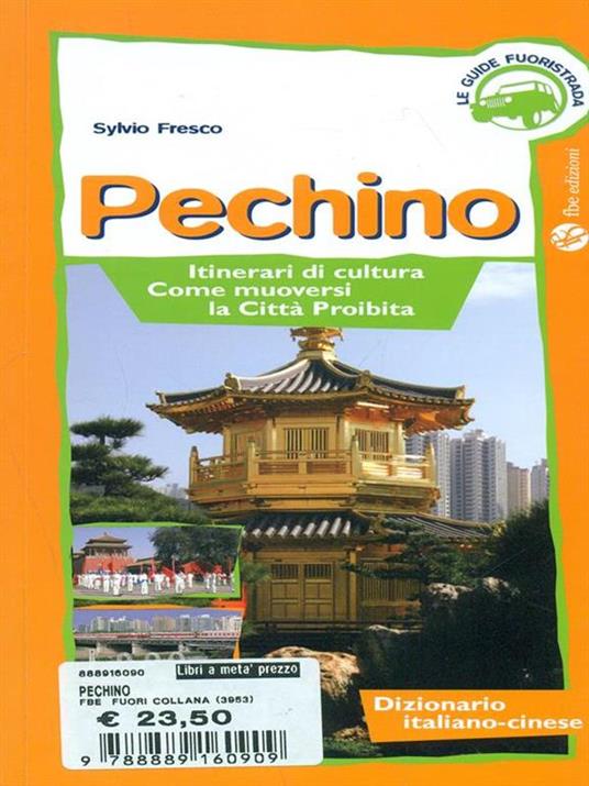 Pechino. Itinerari di cultura, come muoversi, la Città Proibita - Sylvio Fresco - copertina