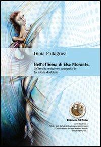 Nell'officina di Elsa Morante. Un'inedita redazione autografa de Lo scialle  Andaluso. Con CD-ROM - Gioia Pallagrosi - Libro - Spolia - Carte Moderne |  IBS