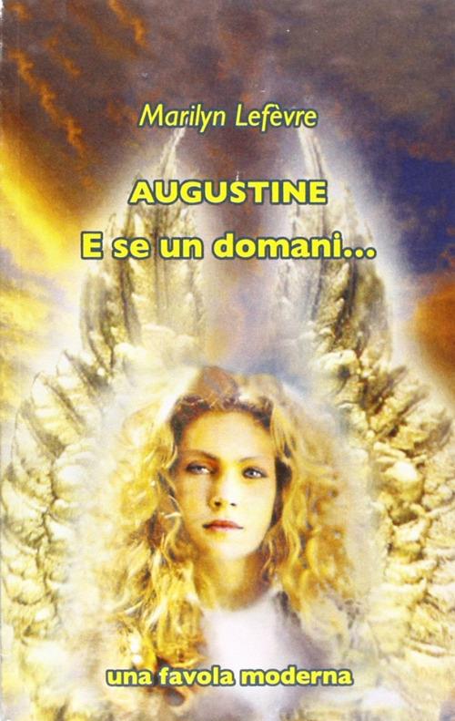 Augustine. E se un domani... Una favola moderna - Marilyn Lefèvre - copertina