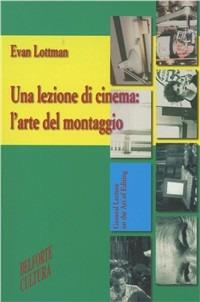 Una lezione di cinema: l'arte del montaggio-General lecture on the art of editing - Evan Lottman - copertina