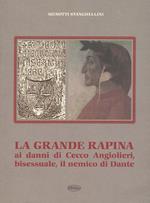 La grande rapina ai danni di Cecco, bisessuale, il nemico di Dante