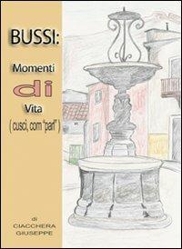 Bussi. Momenti di vita (cuscì, com «parl») - Giuseppe Ciacchera - copertina