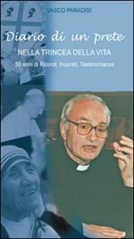 Diario di un prete nella trincea della vita. 50 anni di ricordi, incontri, testimonianze