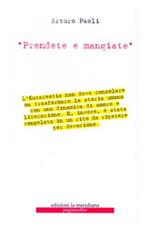 «Prendete e mangiate». Scritti sull'eucarestia