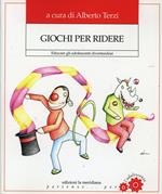 Giochi per ridere. Educare gli adolescenti divertendosi