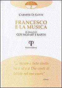 Francesco e la musica. In dialogo con Mozart e Barth - Carmine Di Sante - copertina