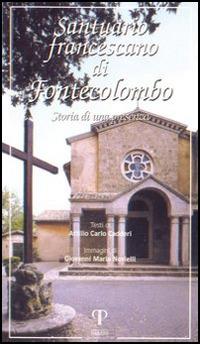 Santuario francescano di Fonte Colombo. Storia di una presenza - Attilio C. Cadderi - copertina