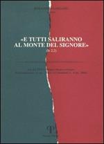 «E tutti saliranno al monte del Signore». Atti del 25° Colloquio ebraico-cristiano (Gerusalemme, 31 ottobre-5 novembre 2004; Camaldoli, 5-8 dicembre 2004)