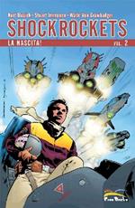 Shock Rockets. Vol. 2: La nascita!.